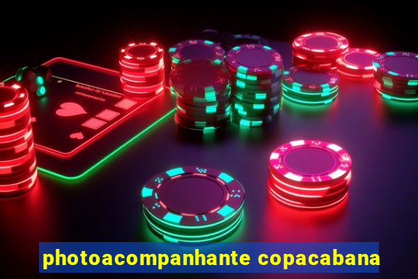 photoacompanhante copacabana